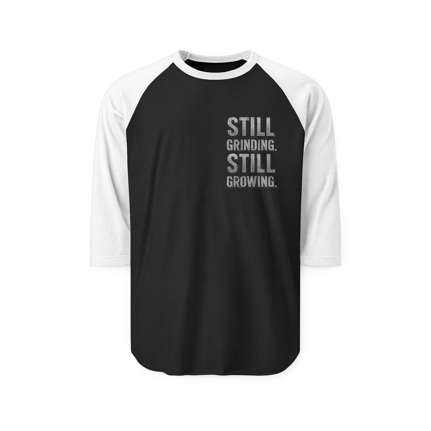 Raglan Shirt — "Still Grinding. Still Growing." Motivational Baseball Tee
