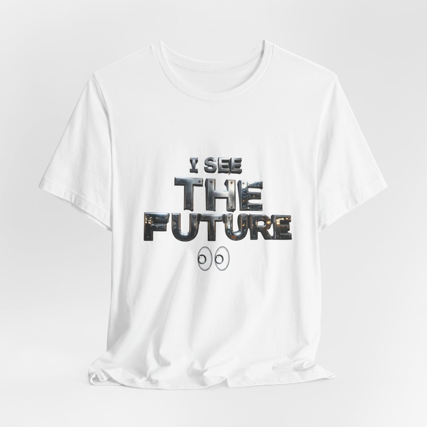 T-Shirt I See The Future — T-shirt graphique avec le texte « I See The Future » et des yeux