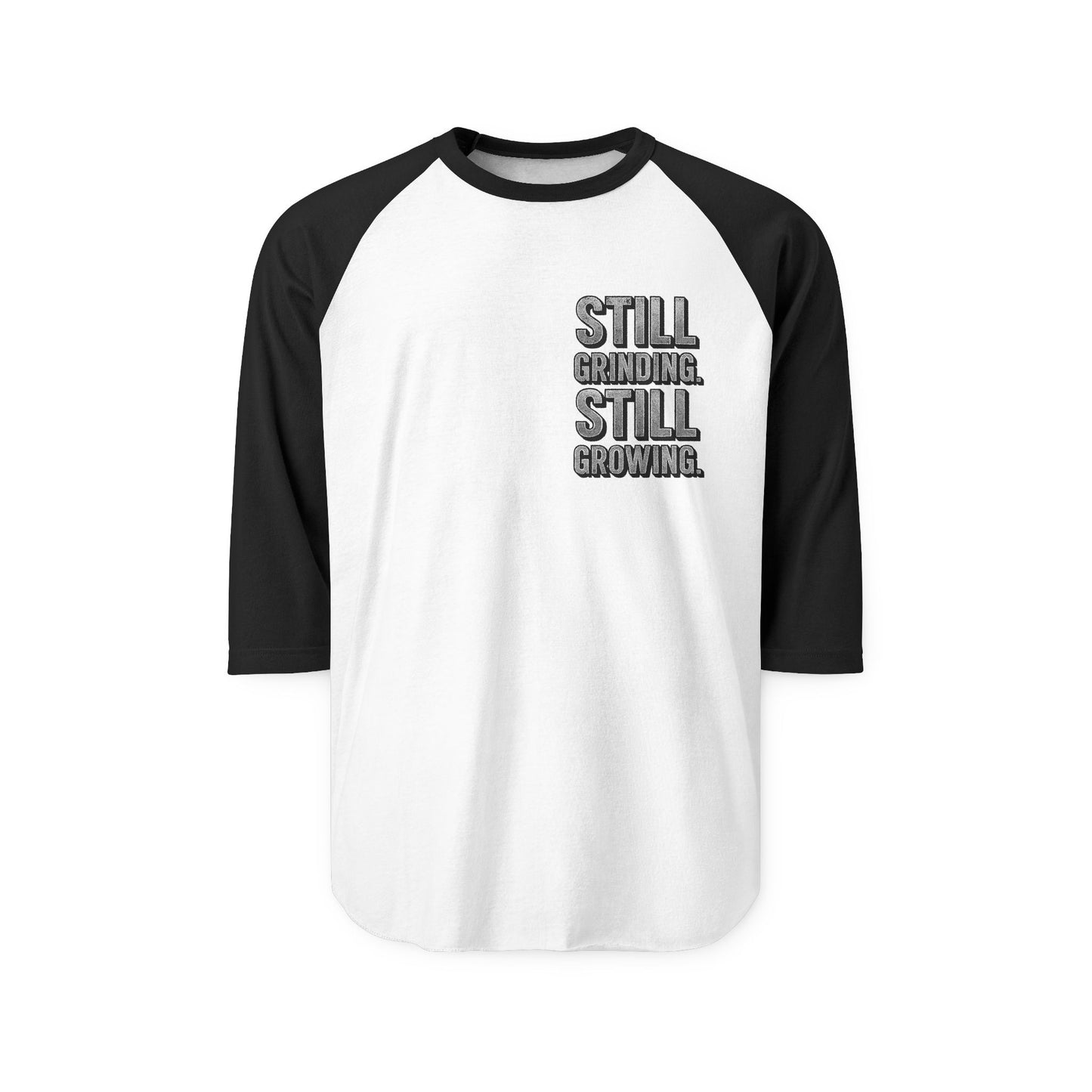 Raglan Shirt — "Still Grinding. Still Growing." Motivational Baseball Tee