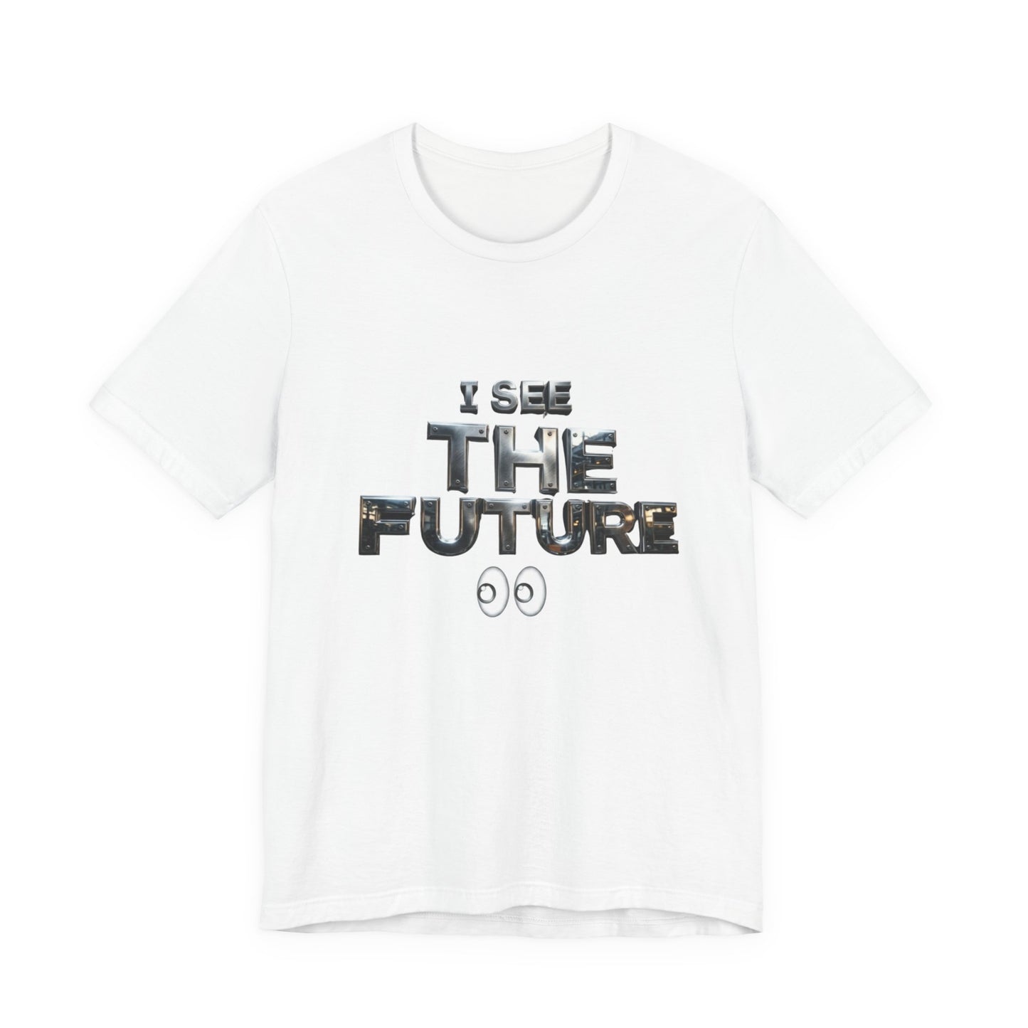 T-Shirt I See The Future — T-shirt graphique avec le texte « I See The Future » et des yeux